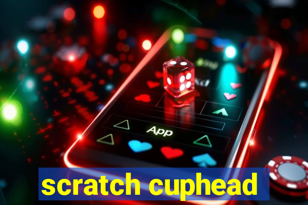 scratch cuphead